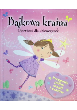 Bajkowa kraina  Opowieści dla dziewczynek