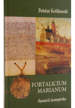 Fortalicium marianum Opowieść jasnogórska