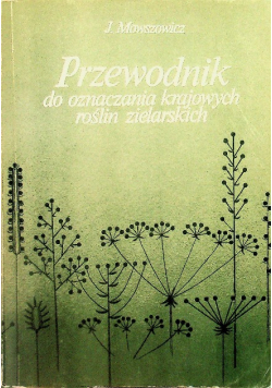 Przewodnik do oznaczenia krajowych roślin zielarskich