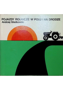 Pojazdy rolnicze w polu i na drodze