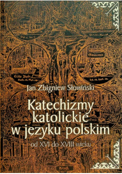 Katechizmy katolickie w języku polskim od XVI do XVIII wieku