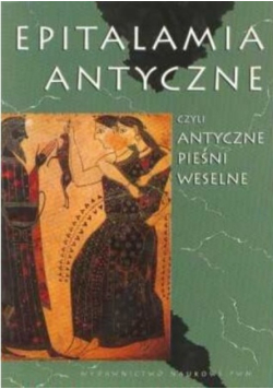 Epitalamia antyczne czyli antyczne pieśni weselne