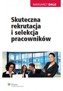 Skuteczna rekrutacja i selekcja pracowników