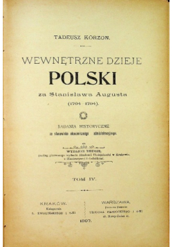 Wewnętrzne dzieje Polski za Stanisława Augusta Tom IV 1897 r.