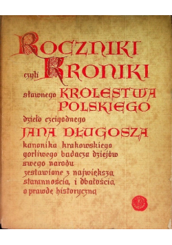 Roczniki czyli kroniki sławnego królestwa polskiego