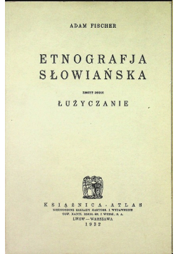 Etnografja Słowiańska Zeszyt drugi Łużyczanie