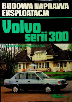 Budowa naprawa eksploatacja Volvo serii 300