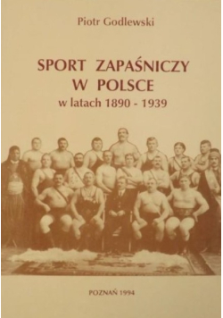 Sport zapaśniczy w Polsce w latach 1890 -1939