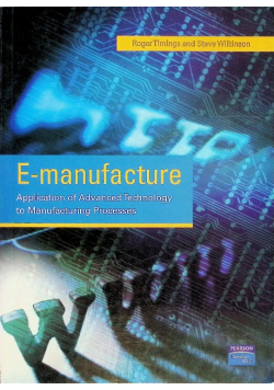 E-Manufacture: Application of Advanced Technology