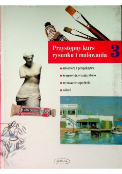 Przystępny kurs rysunku i malowania Część 3
