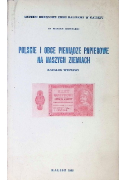 Polskie i obce pieniądze papierowe na naszych ziemiach