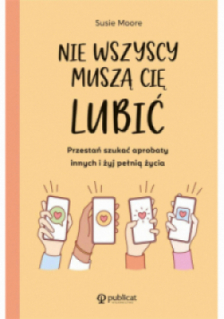 Nie wszyscy muszą cię lubić