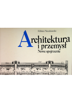 Architektura i przemysł nowe spojrzenie