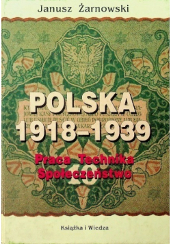 Polska 1918 - 1939 Praca technika społeczeństwo