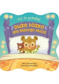 Już to potrafię Duże łóżko dla Małego Misia