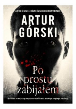 Po prostu zabijałem