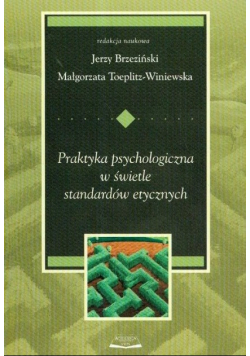 Praktyka psychologiczna w świetle standardów etycznych