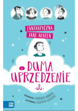 Fantastyczna Jane Austen Duma i uprzedzenie