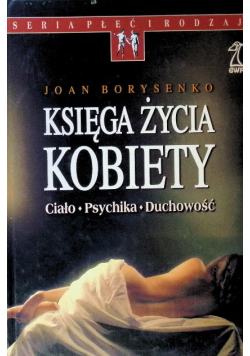 Księga życia kobiety Ciało Psychika Duchowość