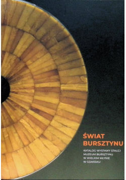 Świat bursztynu Muzeum Bursztynu w Gdańsku