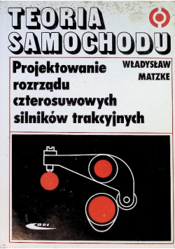 Teoria samochodu. Projektowanie rozrządu czterosuwowych silników trakcyjnych