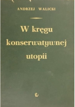 W kręgu konserwatywnej utopii