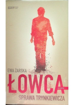 Łowca Sprawa Trynkiewicza