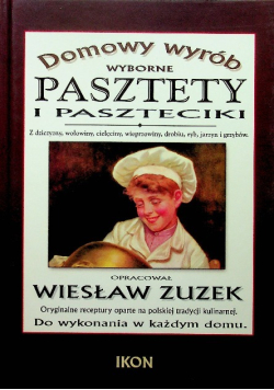 Domowy wyrób Wyborne pasztety i paszteciki