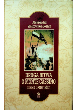 Druga bitwa o Monte Cassino i inne opowieści