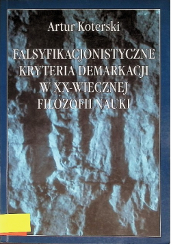 Falsyfikacjonistyczne kryteria demarkacji w XX-wiecznej filozofii nauki