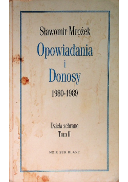 Opowiadania i Donosy 1980-1989 Tom II