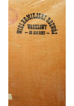 Wielkomiejski rozwój Warszawy do 1918 roku