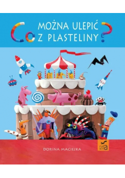 Co można ulepić z plasteliny