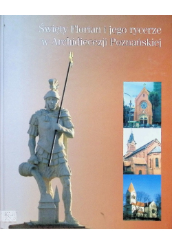 Święty Florian i jego rycerze w Archidiecezji Poznańskiej