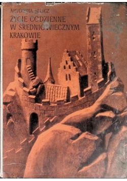 Życie codzienne w średniowiecznym Krakowie