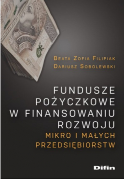 Fundusze pożyczkowe w finansowaniu rozwoju mikro i małych przedsiębiorstw