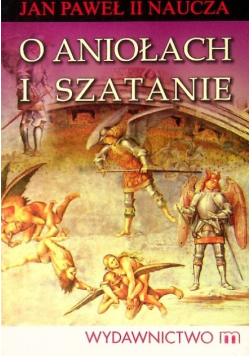 Jan Paweł II naucza O aniołach i szatanie