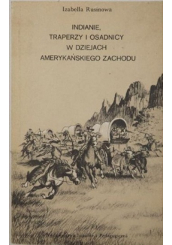 Indianie traperzy i osadnicy w dziejach amerykańskiego