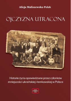 Ojczyzna utracona. Historie życia opowiedziane przez członków mniejszości