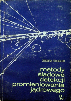 Metody śladowe detekcji promieniowania jądrowego