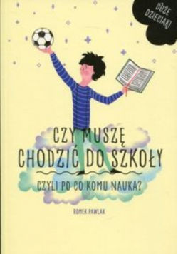 Czy muszę chodzić do szkoły