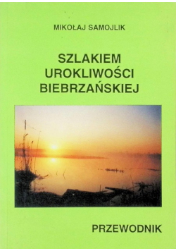 Szlakiem urokliwości biebrzańskiej