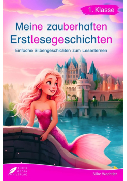Meine zauberhaften Erstlesegeschichten