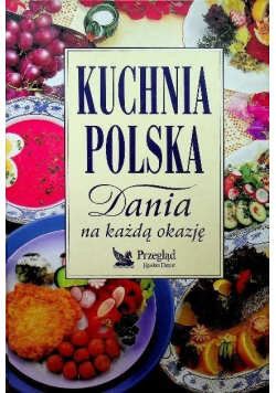 Kuchnia polska. Dania na każdą okazję
