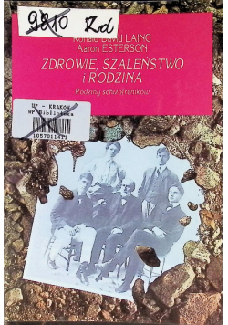 Zdrowie szaleństwo i rodzina Rodziny schizofreników
