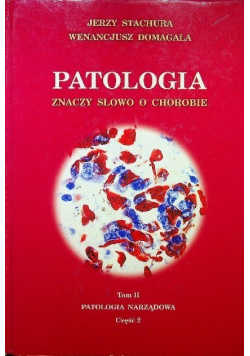 Patologia znaczy słowo o chorobie Tom II Część 1