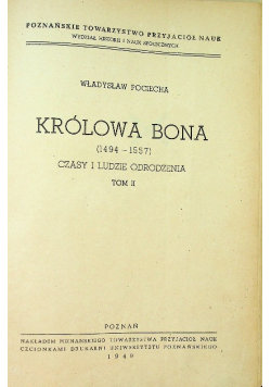 Królowa Bona 1494 - 1557 Czasy i ludzie odrodzenia Tom II 1949r.
