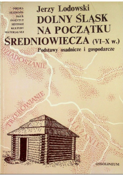 Dolny Śląsk na początku Średniowiecza (VI-X w.)