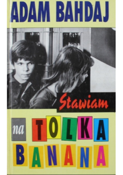 Stawiam na Tolka banana