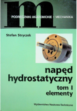 Napęd hydrostatyczny Tom 1 Elementy